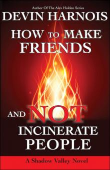 How to Make Friends and Not Incinerate People