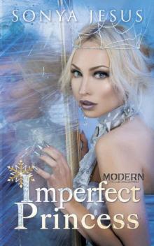 Imperfect Princess (Modern Princess Collection Book 1)