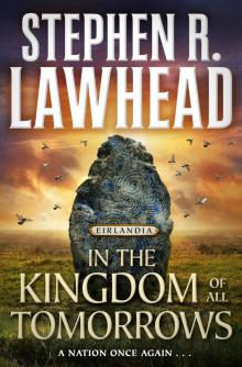 In the Kingdom of All Tomorrows--Eirlandia, Book Three