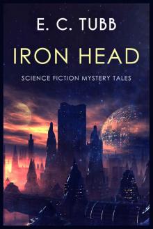 Iron Head: Science Fiction Mystery Tales