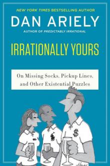 Irrationally Yours : On Missing Socks, Pick-Up Lines and Other Existential Puzzles