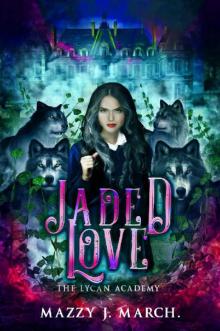 Jaded Love (The Lycan Academy Book 4)