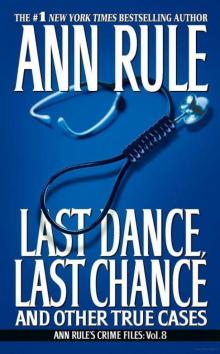LAST DANCE, LAST CHANCE - and Other True Cases