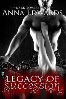 Legacy of Succession (Dark Sovereignty Book 1)