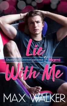 Lie With Me (Stonewall Investigations Miami Book 2)