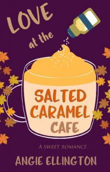 Love at the Salted Caramel Cafe