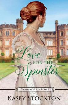 Love For The Spinster (Women 0f Worth Book 2)