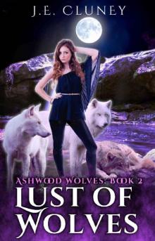 Lust of Wolves: A Reverse Harem Paranormal Romance (Ashwood Wolves Book 2)