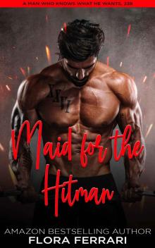 Maid for the Hitman: A Steamy Standalone Instalove Romance