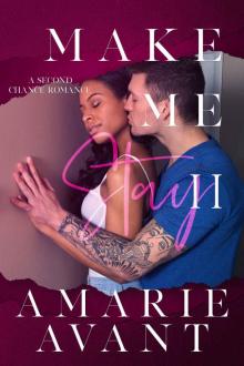 Make Me Stay II: A Second Chance Romance