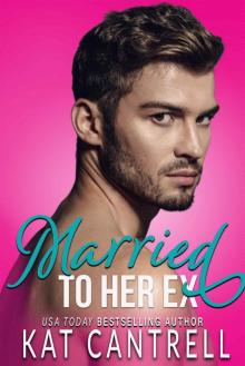 Married To Her Ex (a standalone novel)