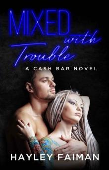 Mixed with Trouble: A CASH BAR NOVEL