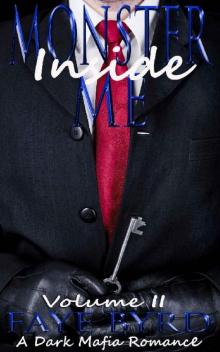 Monster Inside Me: Volume II (A Dark Mafia Romance Book 2)