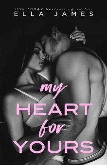 My Heart for Yours: A Standalone Forbidden Romance