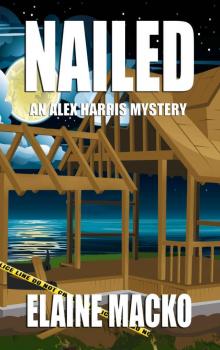 Nailed: An Alex Harris Mystery (The Alex Harris Mysteries Book 8)