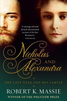 Nicholas and Alexandra: The Tragic, Compelling Story of the Last Tsar and his Family