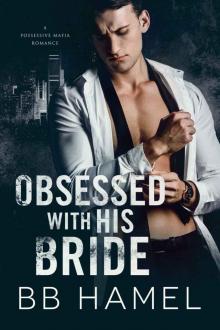 Obsessed with His Bride: A Possessive Mafia Romance