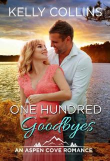 One Hundred Goodbyes (An Aspen Cove Romance Book 9)