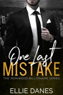 One Last Mistake: A Billionaire Romance (The Ironwood Billionaire Series Book 3)