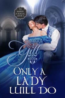 Only a Lady Will Do: To Marry a Rogue, Book 5