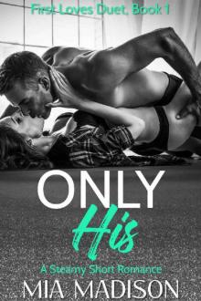 Only His (First Loves Duet Book 1)