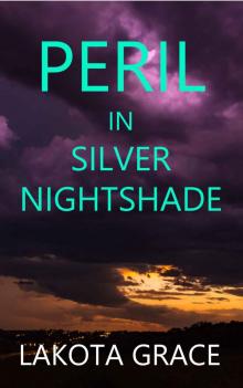 Peril in Silver Nightshade: A small town police procedural set in the American Southwest (The Pegasus Quincy Mystery Series Book 4)