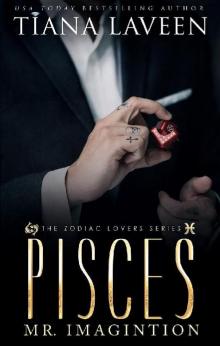 Pisces - Mr. Imagination: The 12 Signs of Love (The Zodiac Lovers Series Book 3)