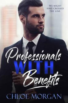 Professionals with Benefits: A Bad Boy Office Romance