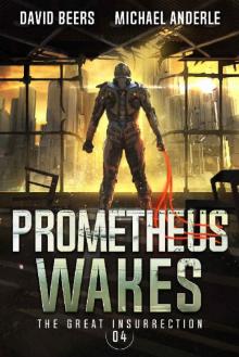 Prometheus Wakes (The Great Insurrection Book 4)