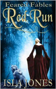 Red Run: A Dark Retelling of Little Red Riding Hood (Feared Fables Book 1)