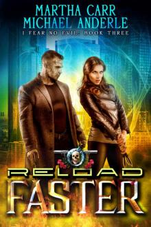 Reload Faster: An Urban Fantasy Action Adventure (I Fear No Evil Book 3)