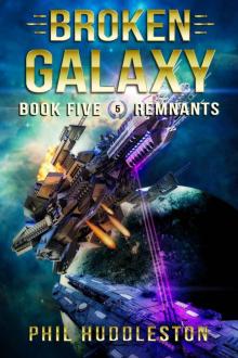 Remnants: Broken Galaxy Book Five