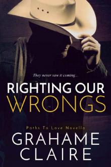 Righting Our Wrongs (Paths To Love)