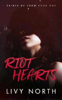 Riot Hearts: An Enemies to Lovers Romance (Saints of Crow Book 1)