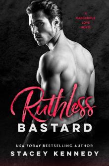 Ruthless Bastard (A Dangerous Love Book 3)