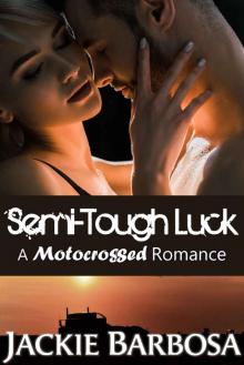 SemiTough Luck: A Motocrossed Romance