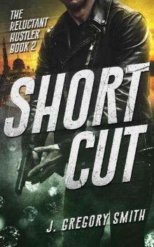 Short Cut (The Reluctant Hustler Book 2)