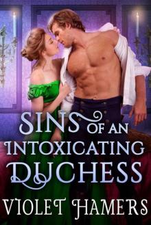 Sins 0f An Intoxicating Duchess (Steamy Historical Regency Romance)