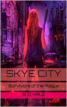 Skye City: Survivors of the Plague (The Darkness of Emmi Book 2)