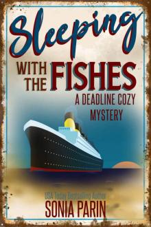 Sleeping With the Fishes (A Deadline Cozy Mystery Book 6)