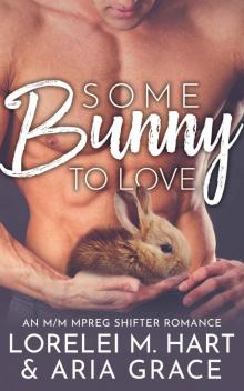 Some Bunny To Love: River’s Edge Shifters #1