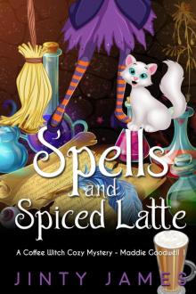 Spells and Spiced Latte – a Coffee Witch Cozy Mystery