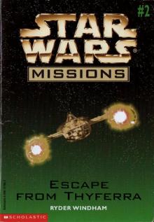 Star Wars Missions 002 - Escape from Thyferra