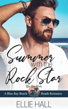 Summer With The Rock Star (Blue Bay Beach Reads Book 2)