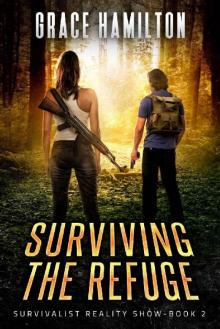 Surviving the Refuge (Survivalist Reality Show Book 2)