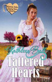 Tattered Hearts: Mail Order Brides of Spring Water Book One