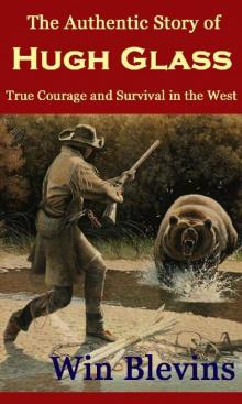 The Authentic Story of Hugh Glass