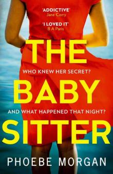 The Babysitter: From the author of digital bestsellers and psychological crime thrillers like The Girl Next Door comes the most gripping and addictive book of 2020!