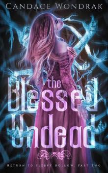 The Blessed Undead (Return to Sleepy Hollow Book 2)