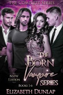 The Born Vampire series: A Reverse Harem Paranormal Romance (The Complete Series, NSFW Edition)